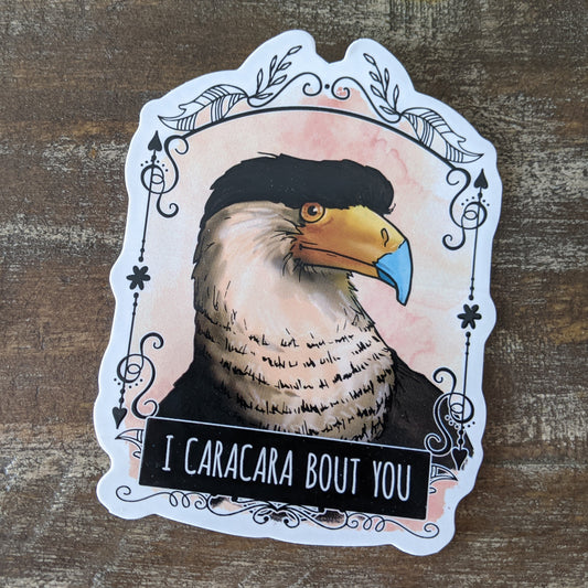 I Caracara Bout You Sticker - Vinyl Decal